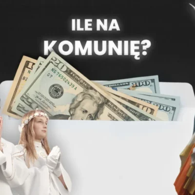ile dać na komunię w 2024
