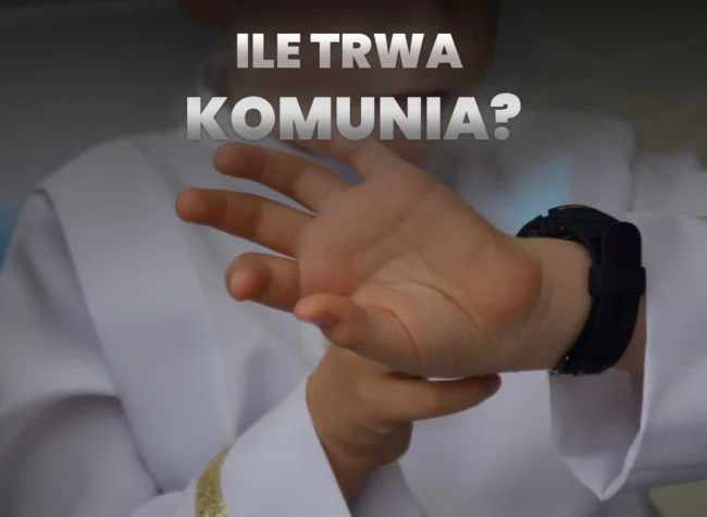 tytuł ile trwa komunia i dziecko spoglądające na zegarek i sprawdzające godzinę