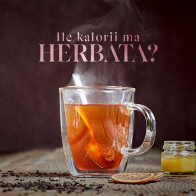 poradnik ile kalorii ma herbata