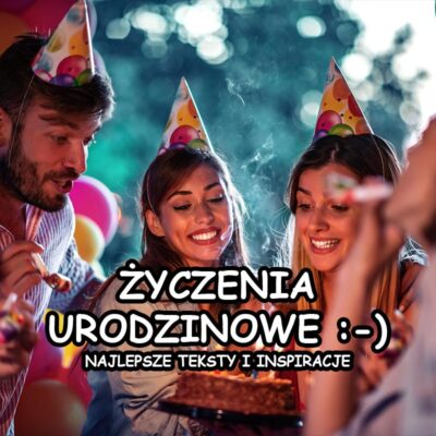 najlepsze życzenia urodzinowe